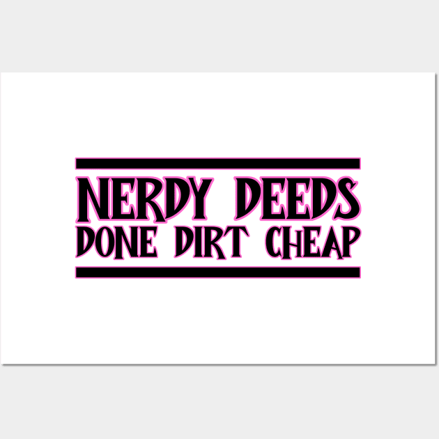 Nerdy Deeds Wall Art by Wyrd Merch